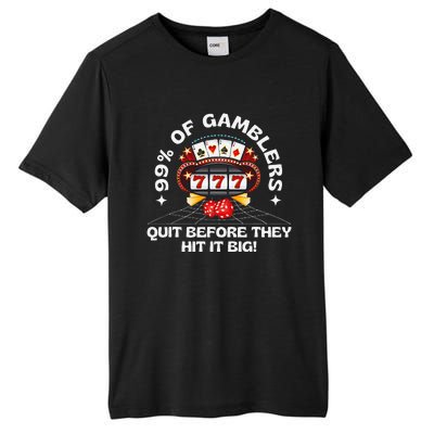 99 Of Gamblers Quit Before They Hit Big! Funny Design Tall Fusion ChromaSoft Performance T-Shirt