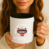 99 Of Gamblers Quit Before They Hit Big! Funny Design Mug
