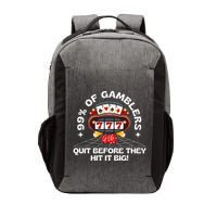 99 Of Gamblers Quit Before They Hit Big! Funny Design Vector Backpack