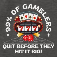 99 Of Gamblers Quit Before They Hit Big! Funny Design Vector Backpack