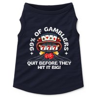 99 Of Gamblers Quit Before They Hit Big! Funny Design Doggie Tank