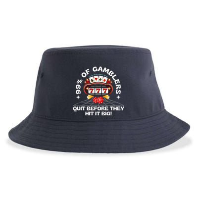 99 Of Gamblers Quit Before They Hit Big! Funny Design Sustainable Bucket Hat