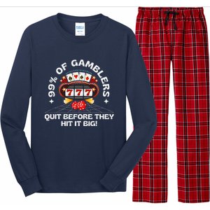 99 Of Gamblers Quit Before They Hit Big! Funny Design Long Sleeve Pajama Set