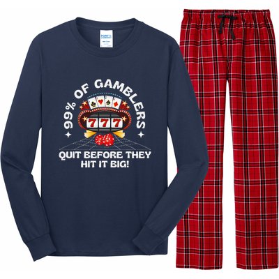 99 Of Gamblers Quit Before They Hit Big! Funny Design Long Sleeve Pajama Set