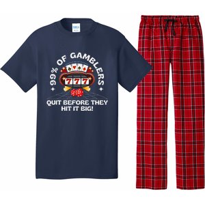 99 Of Gamblers Quit Before They Hit Big! Funny Design Pajama Set