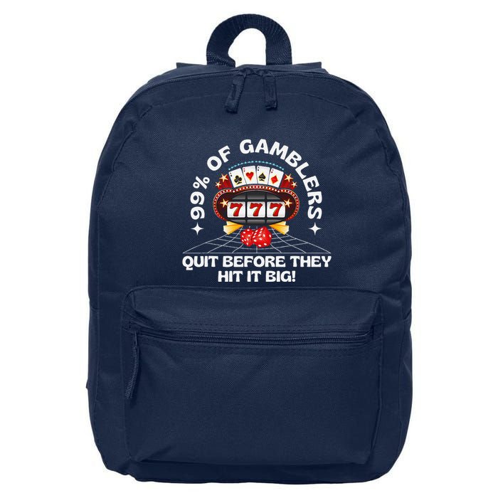 99 Of Gamblers Quit Before They Hit Big! Funny Design 16 in Basic Backpack