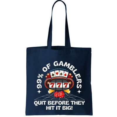 99 Of Gamblers Quit Before They Hit Big! Funny Design Bag