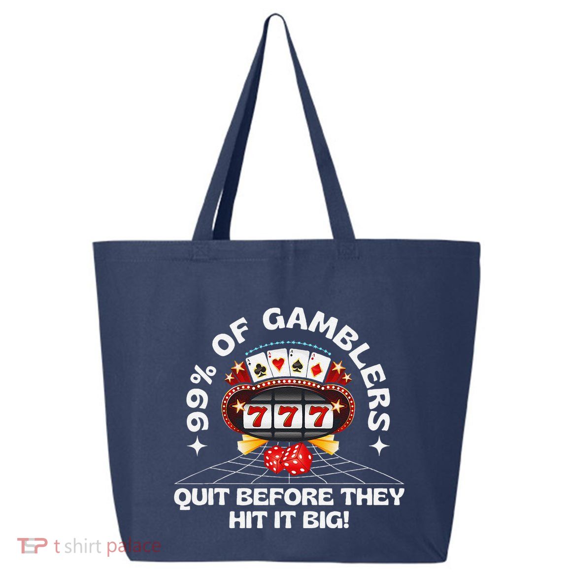 99 Of Gamblers Quit Before They Hit Big! Funny Design 25L Jumbo Tote