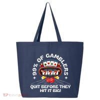 99 Of Gamblers Quit Before They Hit Big! Funny Design 25L Jumbo Tote