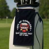 99 Of Gamblers Quit Before They Hit Big! Funny Design Golf Towel