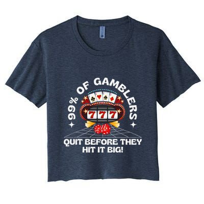 99 Of Gamblers Quit Before They Hit Big! Funny Design Crop Top