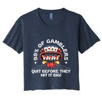 99 Of Gamblers Quit Before They Hit Big! Funny Design Crop Top