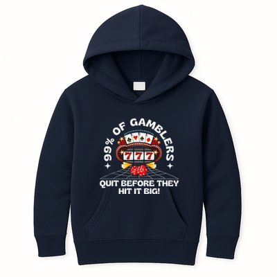 99 Of Gamblers Quit Before They Hit Big! Funny Design Kids Hoodie