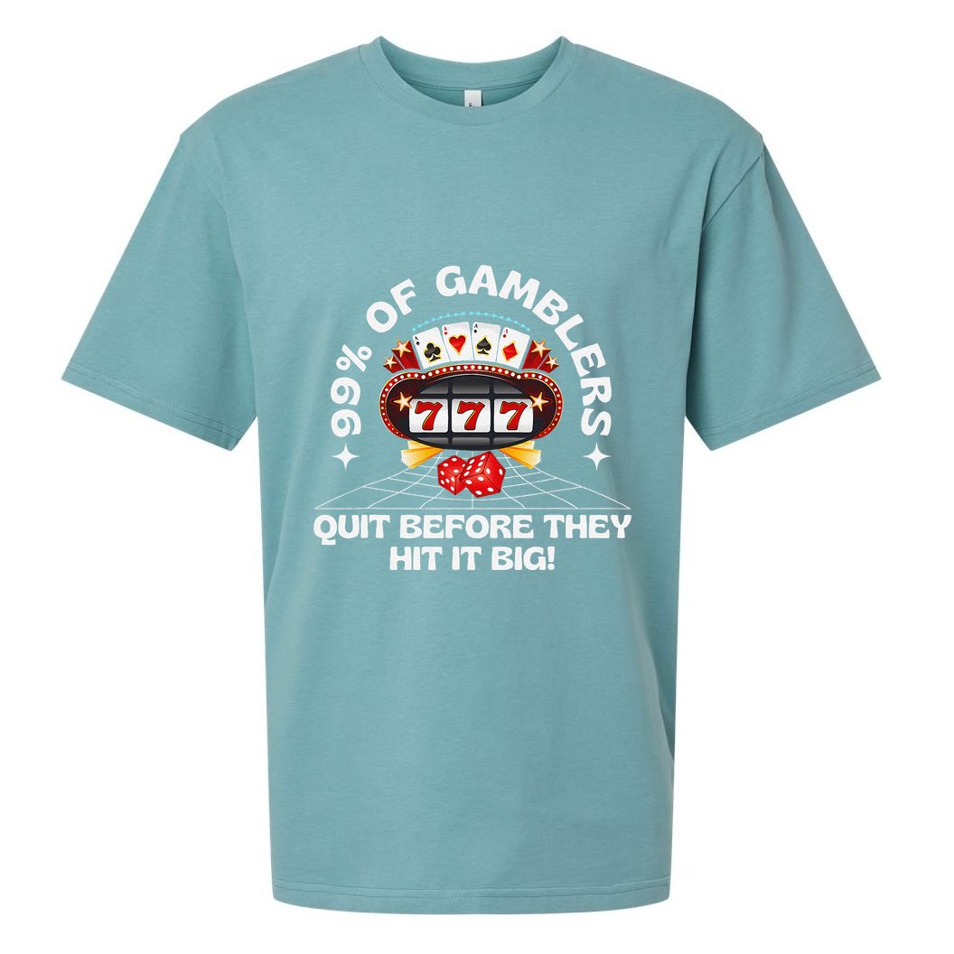 99 Of Gamblers Quit Before They Hit Big! Funny Design Sueded Cloud Jersey T-Shirt