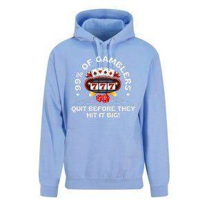 99 Of Gamblers Quit Before They Hit Big! Funny Design Unisex Surf Hoodie