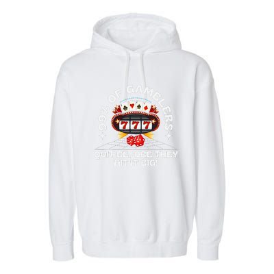 99 Of Gamblers Quit Before They Hit Big! Funny Design Garment-Dyed Fleece Hoodie