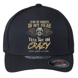 9 Out Of 10 Voices In My Head Tell Me IM Crazy Flexfit Unipanel Trucker Cap