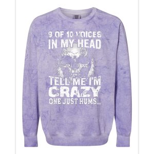 9 Out Of 10 Voices In My Head Tell Me IM Crazy Colorblast Crewneck Sweatshirt