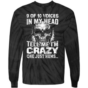 9 Out Of 10 Voices In My Head Tell Me IM Crazy Tie-Dye Long Sleeve Shirt