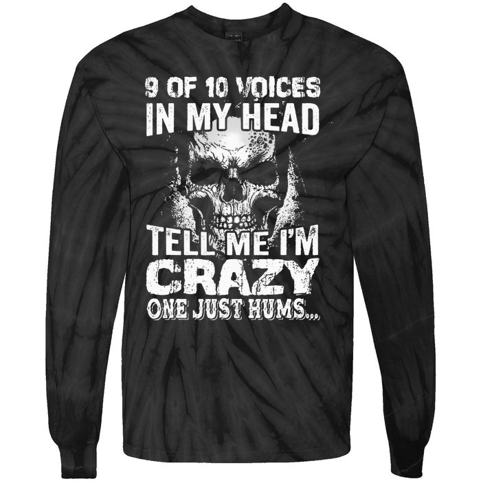 9 Out Of 10 Voices In My Head Tell Me IM Crazy Tie-Dye Long Sleeve Shirt