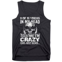 9 Out Of 10 Voices In My Head Tell Me IM Crazy Tank Top