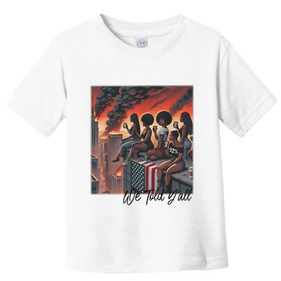 92 Percent 92% Black Women History Month We Told YAll Toddler T-Shirt