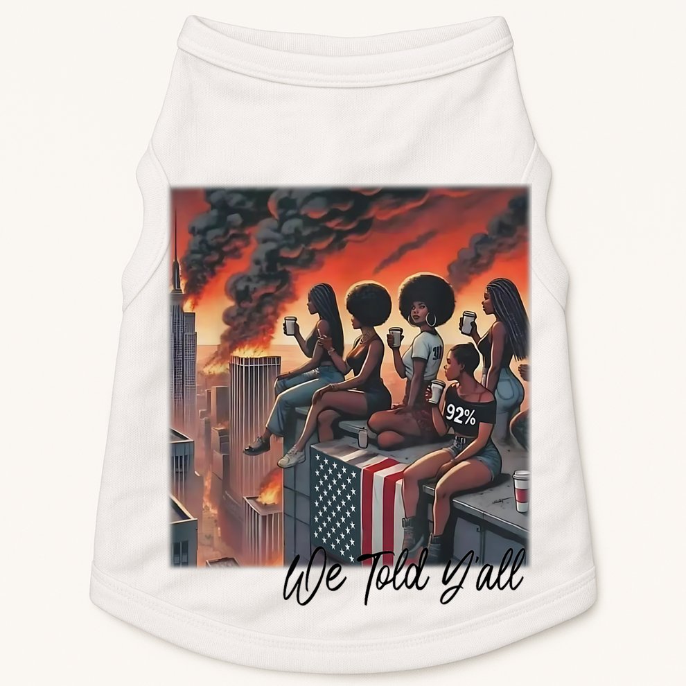 92 Percent 92% Black Women History Month We Told YAll Doggie Tank