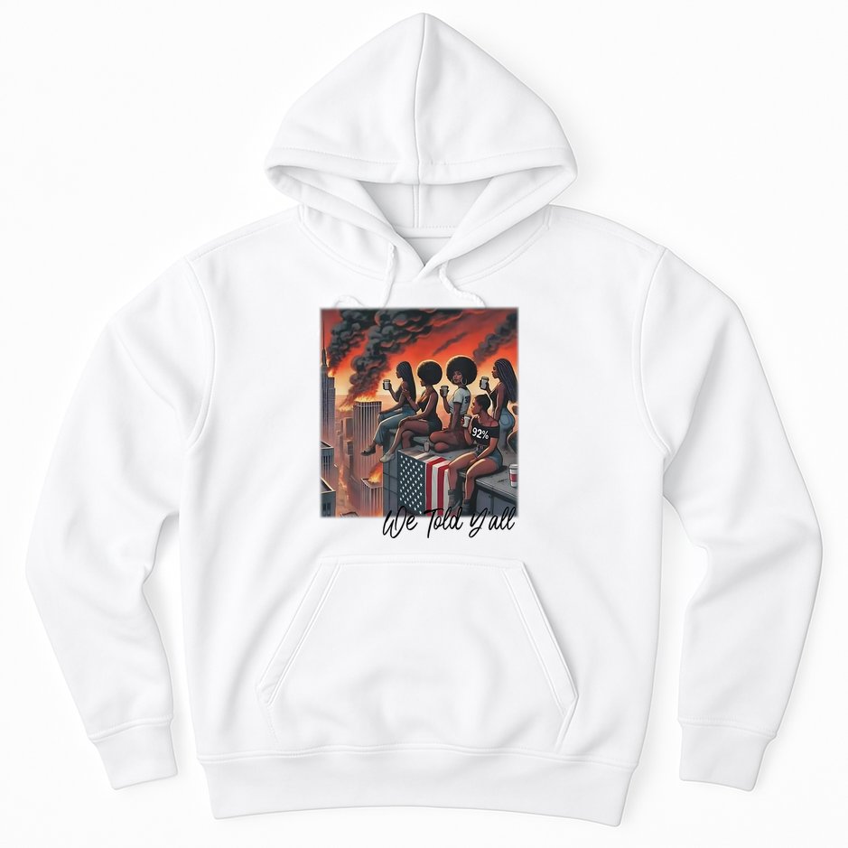 92 Percent 92% Black Women History Month We Told YAll Hoodie