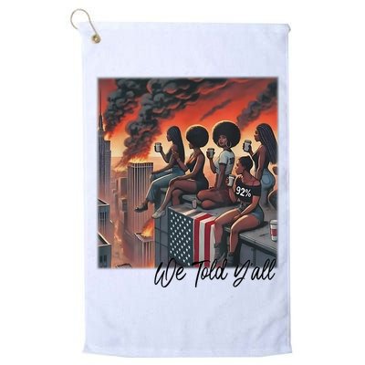 92 Percent 92% Black Women History Month We Told YAll Golf Towel