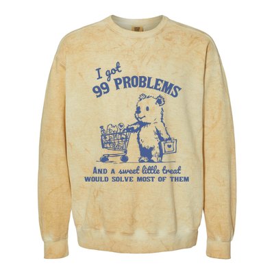 99 Poblems And A Sweet Little Treat Would Solve Most Of Them Vintage Colorblast Crewneck Sweatshirt