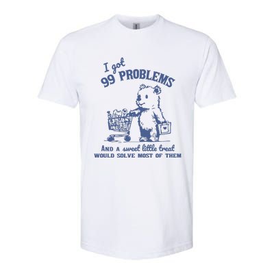 99 Poblems And A Sweet Little Treat Would Solve Most Of Them Vintage Softstyle CVC T-Shirt