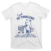 99 Poblems And A Sweet Little Treat Would Solve Most Of Them Vintage T-Shirt