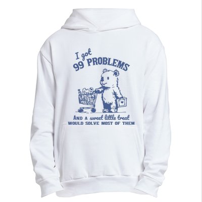 99 Poblems And A Sweet Little Treat Would Solve Most Of Them Vintage Urban Pullover Hoodie