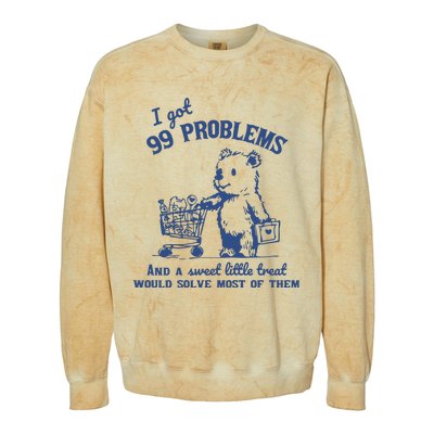 99 Poblems And A Sweet Little Treat Would Solve Most Of Them Vintage Colorblast Crewneck Sweatshirt