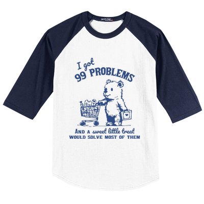 99 Poblems And A Sweet Little Treat Would Solve Most Of Them Vintage Baseball Sleeve Shirt