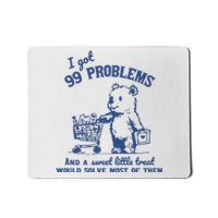 99 Poblems And A Sweet Little Treat Would Solve Most Of Them Vintage Mousepad