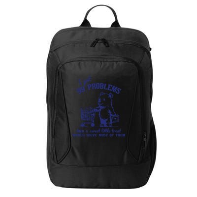 99 Problems And A Sweet Little Treat Would Solve Most Of Them City Backpack