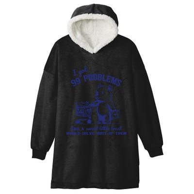99 Problems And A Sweet Little Treat Would Solve Most Of Them Hooded Wearable Blanket