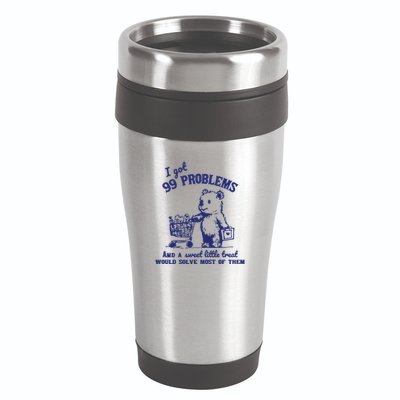 99 Problems And A Sweet Little Treat Would Solve Most Of Them 16oz Travel Tumbler