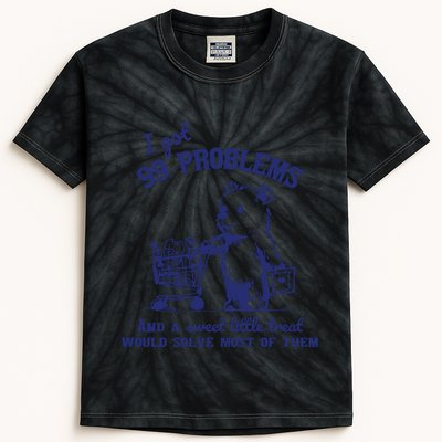 99 Problems And A Sweet Little Treat Would Solve Most Of Them Kids Tie-Dye T-Shirt