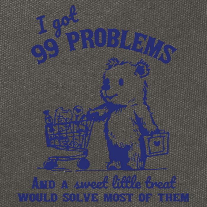 99 Problems And A Sweet Little Treat Would Solve Most Of Them Cotton Canvas Backpack