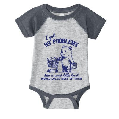 99 Problems And A Sweet Little Treat Would Solve Most Of Them Infant Baby Jersey Bodysuit