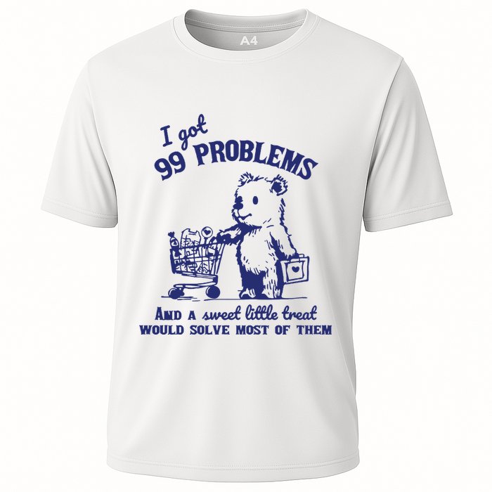 99 Problems And A Sweet Little Treat Would Solve Most Of Them Performance Shirt