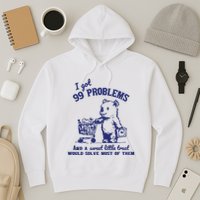 99 Problems And A Sweet Little Treat Would Solve Most Of Them Hoodie