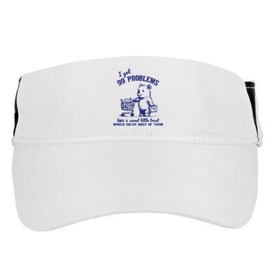 99 Problems And A Sweet Little Treat Would Solve Most Of Them Adult Drive Performance Visor