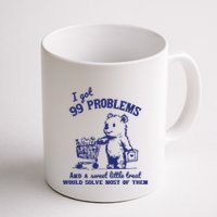 99 Problems And A Sweet Little Treat Would Solve Most Of Them Mug