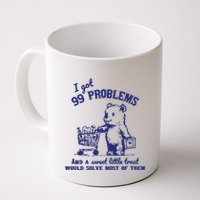 99 Problems And A Sweet Little Treat Would Solve Most Of Them Mug