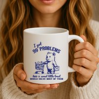 99 Problems And A Sweet Little Treat Would Solve Most Of Them Mug