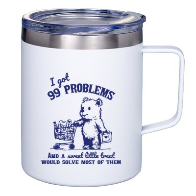 99 Problems And A Sweet Little Treat Would Solve Most Of Them 12oz Stainless Steel Coffee Mug