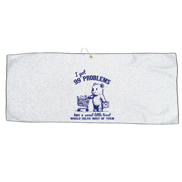99 Problems And A Sweet Little Treat Would Solve Most Of Them Large Microfiber Waffle Golf Towel
